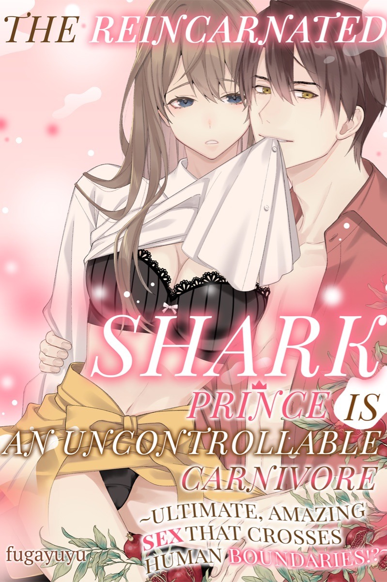 The Reincarnated Shark Prince is an Uncontrollable Carnivore ~Ultimate,  Amazing Sex That Crosses Human Boundaries!?~ - MangaDex