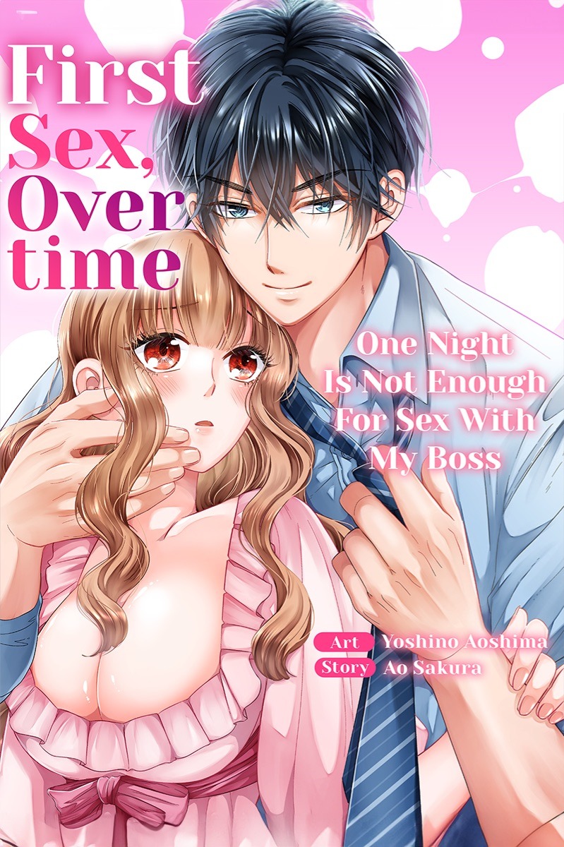 First Sex, Overtime - One Night Is Not Enough For Sex With My Boss -  MangaDex